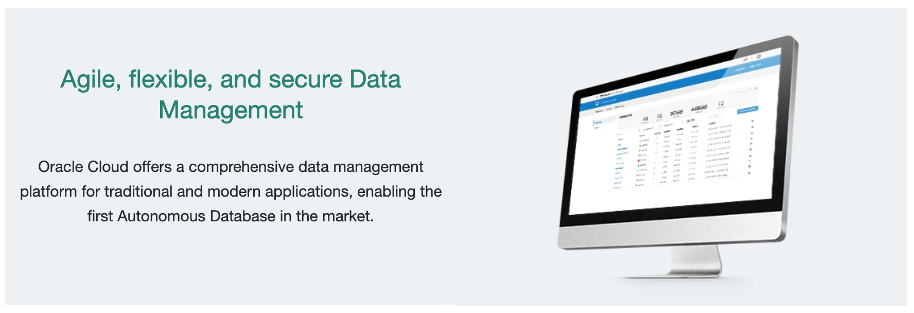 Oracle Cloud offers a comprehensive data management platform for traditional and modern applications, enabling the first Autonomous Database in the market.